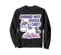 and Why Should I Care? Drôle Sarcastique Licorne Papa Maman Blague Sweatshirt