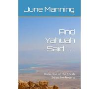 And Yahuah Said . . .: Book One of The Torah Series for Tweens