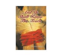 And Ye Shall Know The Truth