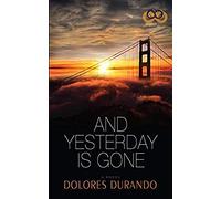 And Yesterday Is Gone