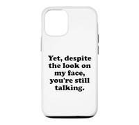 and Yet Despite The Look on My Face You're Still Talking Men Coque pour iPhone 12/12 Pro