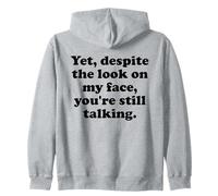 and Yet Despite The Look on My Face You're Still Talking Men Sweat à Capuche