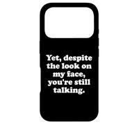and Yet Despite The Look on My Face Youre Still Talking Work Coque pour iPhone 17 Pro
