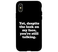 and Yet Despite The Look on My Face Youre Still Talking Work Coque pour iPhone X/XS