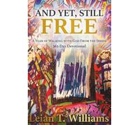 And Yet, Still Free: A Year of Walking With God From the Inside