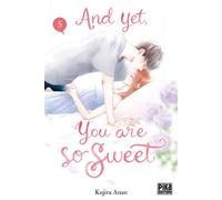 Kujira Anan – And Yet, You Are So Sweet – Tome 5 – Pika Edition – Broché