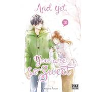 And Yet, You Are So Sweet - Tome 10