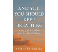 And Yet, You Should Keep Breathing