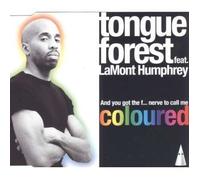 And you got the f... nerve to call me coloured [Single-CD] by Tongue Forest