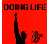 AND YOU’RE ALIVE NOW