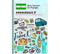 Andalousie Carnet de Voyage: Journal de bord avec guide pour enfants. Livre de suivis des enregistrements pour l'écriture, dessiner, faire part de la gratitude. Souvenirs d'activités vacances