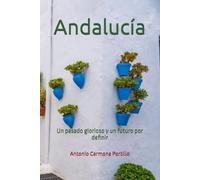 Andalucía: Un pasado glorioso y un futuro por definir