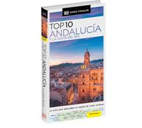 Andalucía y la Costa del Sol (Guías Visuales TOP 10): La guía que descubre lo mejor de cada ciudad