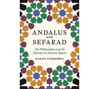 Andalus and Sefarad: On Philosophy and Its History in Islamic Spain