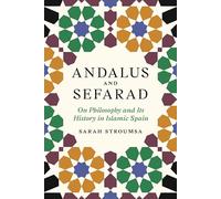 Andalus and Sefarad: On Philosophy and Its History in Islamic Spain