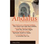 Andalus: Moorish Songs Of Love And Wine