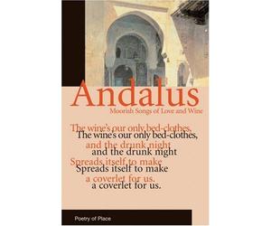 Andalus: Moorish Songs Of Love And Wine