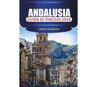 ANDALUSIA Guida di viaggio 2026: Da Alhambra e Flamenco a Costa del Sol e White Villages