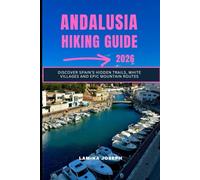 ANDALUSIA HIKING GUIDE 2026: Discover Spain’s Hidden Trails, White Villages and Epic Mountain Routes