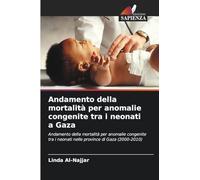 Andamento della mortalità per anomalie congenite tra i neonati a Gaza: Andamento della mortalità per anomalie congenite tra i neonati nelle province di Gaza (2000-2010)