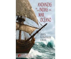 Andanzas en Las Indias del mar Océano