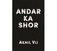 Andar Ka Shor A Poetic Journey of Unraveling Love and Embracing Myself