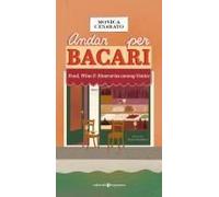 Andar Per Bacari. Food, Wine & Itineraries Among Venice