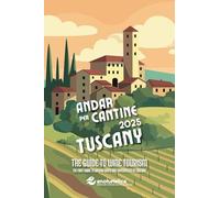 Andar per Cantine 2025 - Tuscany. The guide to wine tourism
