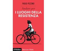 Andare per i luoghi della resistenza