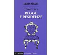 Andare per regge e residenze