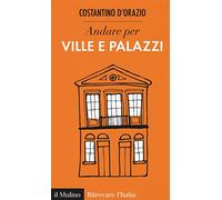 Andare per ville e palazzi