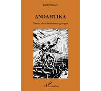 Andartika Chants de la résistance grecque - Joëlle Dalègre - L'harmattan - broché - Etude
