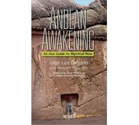 Andean Awakening: An Inca Guide to Mystical Peru by Jorge Luis Delgado MaryAnn Male(2012-03-09)