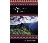 Andean Codex: Initiations and Adventures Among the Peruvian Shamans - [Version Originale] Inconnu (Auteur)