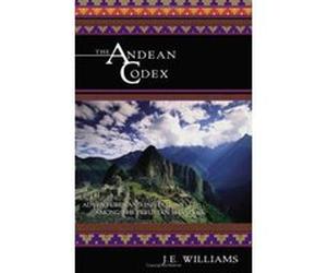 Andean Codex: Initiations and Adventures Among the Peruvian Shamans - [Version Originale] Inconnu (Auteur)