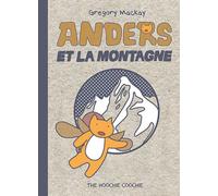 Anders et la montagne - Gregory Mackay - The Hoochie Coochie - cartonné - Bande dessinée