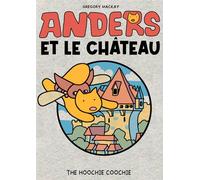 Anders et le château - Gregory Mackay - The Hoochie Coochie - cartonné - Bande dessinée