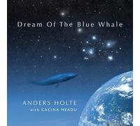 Anders Holte & Cacina Meadu - Dream of the Blue Whale