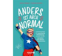 Anders ist auch normal Die psychische Entwicklung unserer Kinder verstehen und stärken | Der Elternratgeber zur Kinderpsychologie - Dipl.-Psych. Janina Rogoll - Knaur Balance eBook - ebook (ePub) - Li