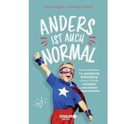 Anders ist auch normal: Die psychische Entwicklung unserer Kinder verstehen und stärken | Der Elternratgeber zur Kinderpsychologie