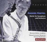 Anders Koppel : Works for Saxophone and Orchestra