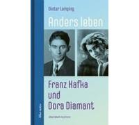 Anders Leben - Franz Kafka Und Dora Diamant