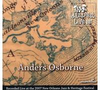 Anders Osborne - Jazz Fest 2007