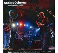 Anders Osborne - Live at Tipitinas 11/17/2006