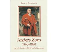 Anders Zorn 1860-1920: An Introduction to His Life and Achievements
