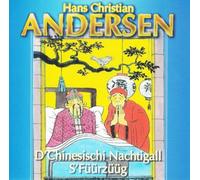 Andersen Christian Hans - D'Chinesischi Nachtigall, S'Füürzüüg [Import]