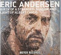 Andersen,Eric - Birth of a Stranger:Shadow & Light of Albert Camus
