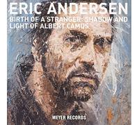 Andersen,Eric - Birth of a Stranger:Shadow & Light of Albert Camus