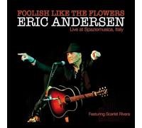 Andersen, Eric - Foolish Like the Flowers / Live Italy