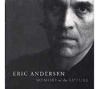 Andersen, Eric - Memory of the Future by Andersen, Eric [Music CD]